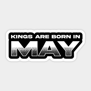 Kings are born in May Sticker